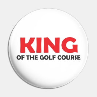 King of the Golf Course Pin