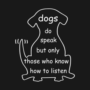 dogs do speak T-Shirt