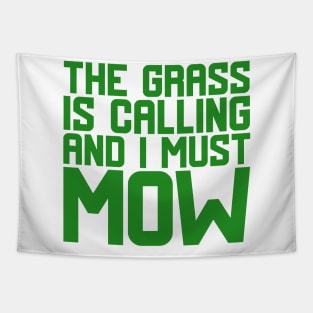 The Grass Is Calling And I Must Mow Tapestry