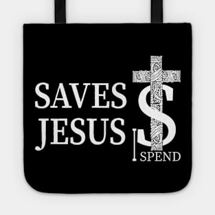 Jesus saves I spend-Dark Colors Tote