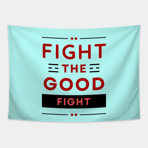 Fight the Good Fight | Christian Typography Tapestry by All Things Gospel