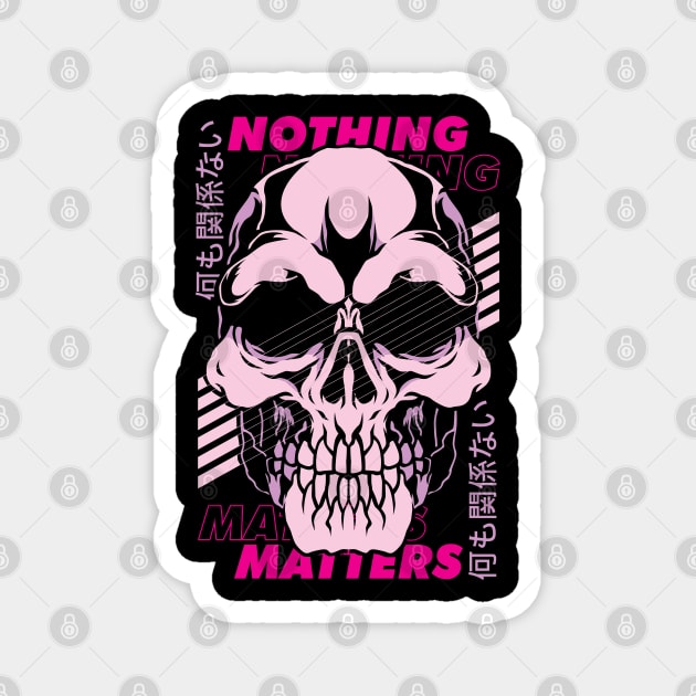 NOTHING MATTERS Magnet by weckywerks