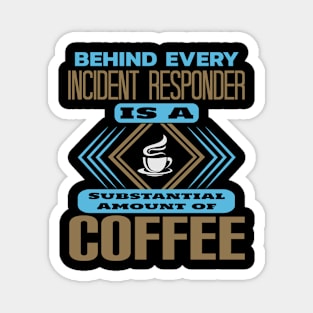 Behind Every Incident Responder Magnet