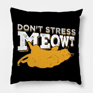 Don't Stress Meowt Cat Owner Gift Pillow