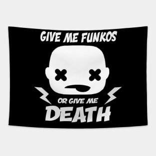 Give me Funkos or Give me Death Tapestry