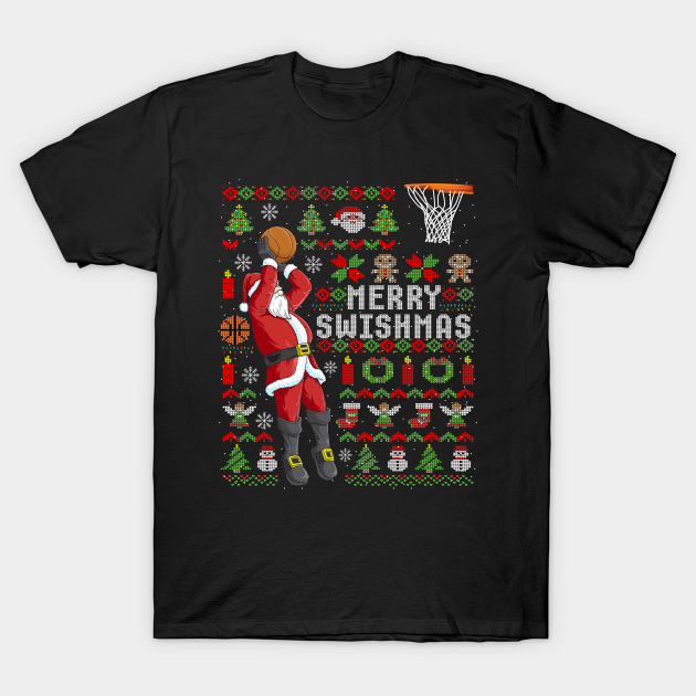 Ugly Christmas Merry Swishmas Basketball Gift - Basketball Christmas Gifts - T-Shirt