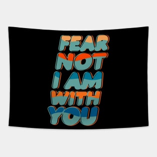 FEAR NOT I AM WITH YOU Tapestry