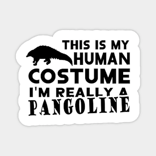 Pangolin human costume motif respect Magnet