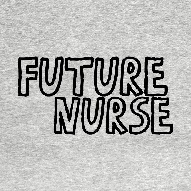 Discover Future Nurse - Future Nurses - T-Shirt