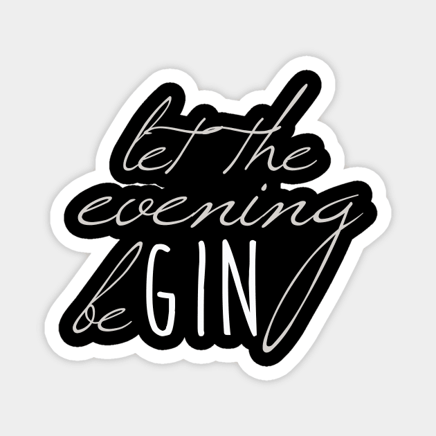 let the evening beGIN | Gin | Gin Tonic Magnet by MO design