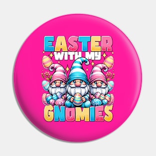 Easter With My Gnomies - Easter Gnomes Pin