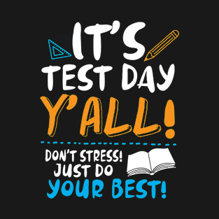 It’s test day y’all T-Shirt