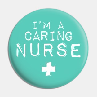 I'm a Caring Nurse Pin