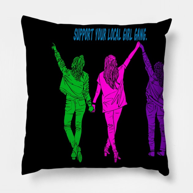 Support your local girl gang. Pillow by Divergent Curiosities 