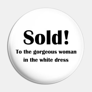 Sold! To the gorgeous woman in the white dress Pin