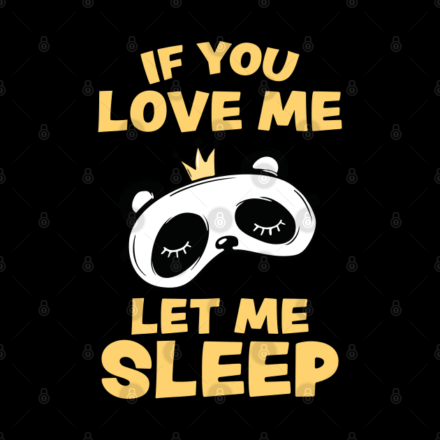 If you Love Me Let Me Sleep Sleeping Panda by uncommontee