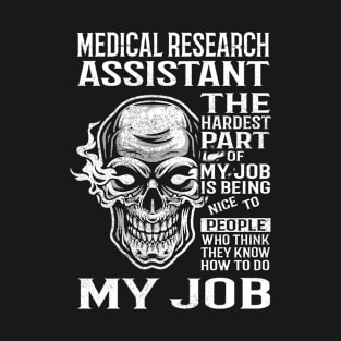 Medical Research Assistant T Shirt - The Hardest Part Gift Item Tee T-Shirt