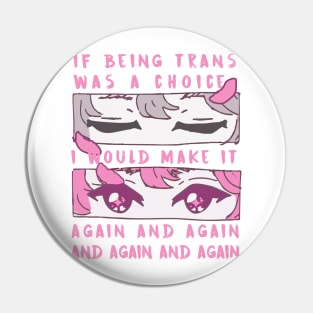 if being trans was a choice i would make it again and again and again and again Pin