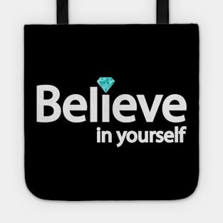 Believe in yourself typographic artwork Tote