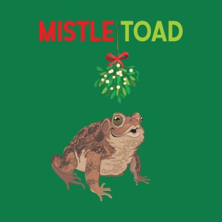 MistleToad T-Shirt