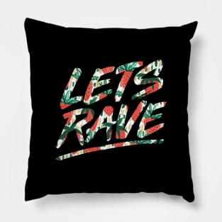 Lets Rave Pillow