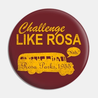 Vintage Challenge Like Rosa Parks 1955 Black History Day Gift Pin