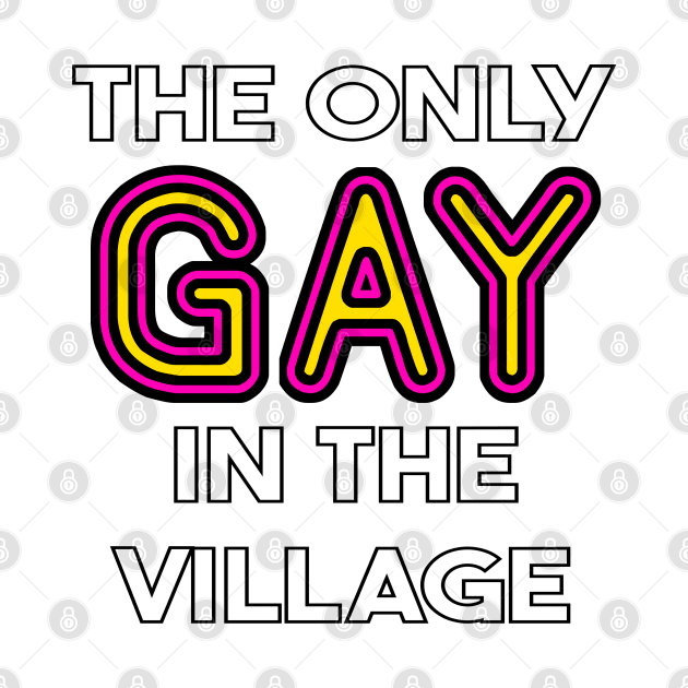 The Only Gay in the Village by bentWitch