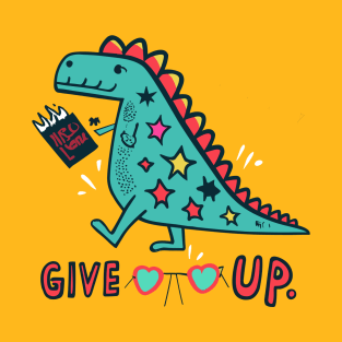 Dino motivational give up tshirt T-Shirt