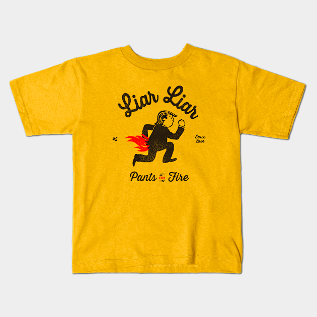 Liar Liar Politics Kids T Shirt Teepublic
