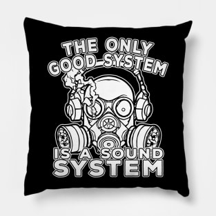 Tekno The Only Good System Is A Soundsystem Pillow