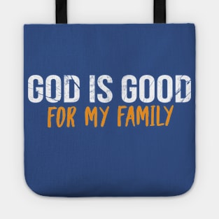 God Is Good For My Family Cool Motivational Christian Tote