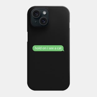 Cat Distraction Green Bubble Text Message Funny Phone Case