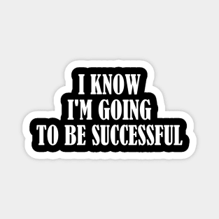 Successful motivational t-shirt Magnet