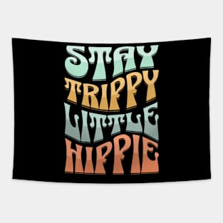 Stay Trippy Little Hippie Tapestry