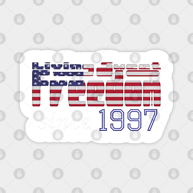 Living Sweet Freedom Since 1997 Magnet by SolarCross