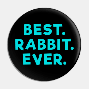best rabbit ever Light Blue Pin