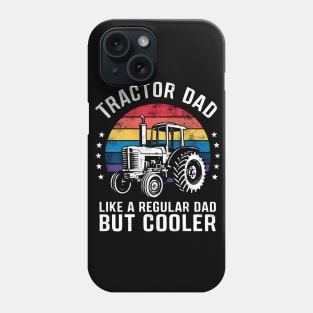tractor dad like a regular dad but cooler Phone Case