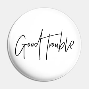 good trouble Pin