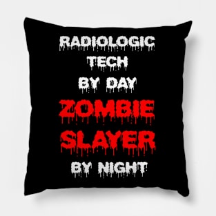 Funny Spooky Halloween Party Trendy Gift - Radiologic Tech By Day Zombie Slayer By Night Pillow