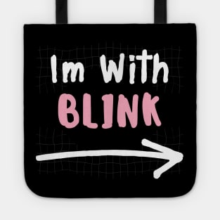 Im With BLINK! Tote