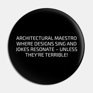 Architectural Maestro Where Designs Sing and Jokes Resonate Pin