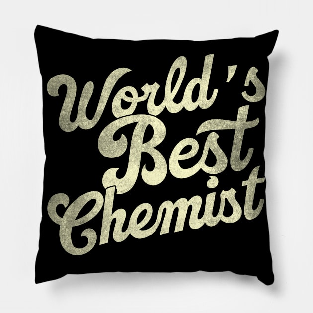 World's best chemist. Perfect present for mother dad father friend him or her Pillow by SerenityByAlex