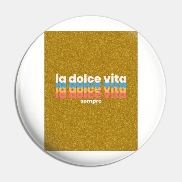 La Dolce Vita Pin by In Beauty We Trust