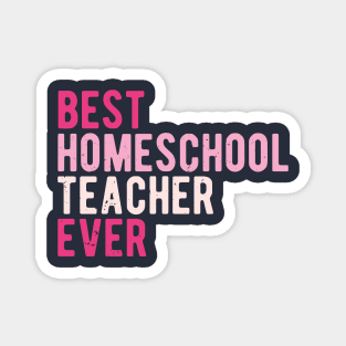 best homeschool teacher ever Magnet