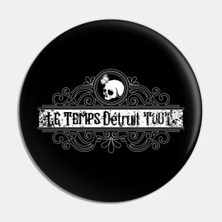 Le Temps Détruit Tout Time Destroys All Things skull butterfly monochrome Pin