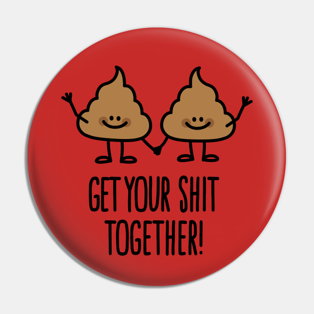 Get your shit together shit pun Emoticon cartoon - Get Your Shit ...