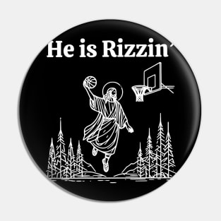 He Is Rizzin Funny Jesus Playing BasketBall He is Rizzen Pin