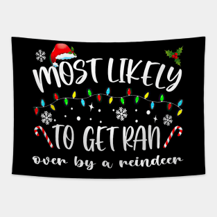 Most Likely To Get Ran Over By A Reindeer Funny Xmas Tapestry