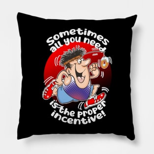 Sometimes all you need is the proper incentive! Pillow