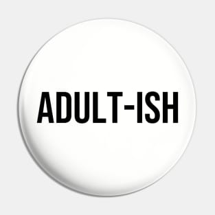 Adult-ish Pin